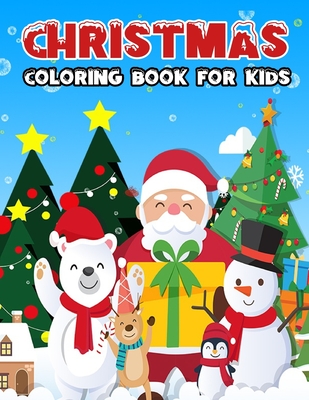 Christmas coloring book for kids: 30 Unique & fun Christmas holiday gift coloring pages with Santa Claus, Reindeer, Snowman & more. For boys & girls a - Marit M. Devon