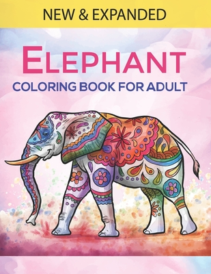 Elephant Coloring Book For Adults: An Adults Coloring Book with Elephant Designs for Relieving Stress & Relaxation. - Mh Book Press