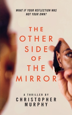The Other Side of the Mirror - Christopher Murphy