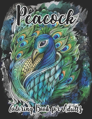 Coperta cărții 'Peacock Coloring Book for Adults: Beautiful Pages for Stress Relieving Unique Design - Elite Press House'