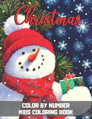 Christmas Color By Number Kids Coloring Book: Merry X'Mas Coloring for Children, boy, girls, kids Ages 2-4,3-5,4-8. (Fun Color By Number Activity Book - Blue Sea Publishing House