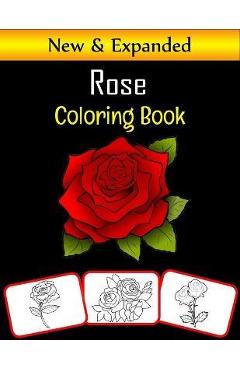 Coperta cărții 'Rose Coloring Book: Color and learn with fun. Rose pictures, coloring and learning book with fun for kids (60 Pages, at'