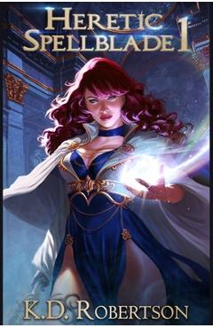 Coperta cărții 'Heretic Spellblade - K. D. Robertson'