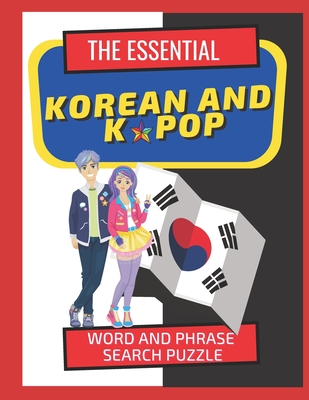 The Essential Korean and Kpop Word and Phrase Search Puzzle: Fun Way to Learn Over 500 Words About Kpop, South Korean Culture, Language, Culture, Slan - Evade Books