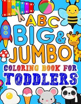 ABC BIG & JUMBO Coloring Book for Toddlers: An Alphabet Toddler Coloring Book with Big, Large, and Simple Outline Picture Coloring Pages including Ani - Kingsley Corner Kid Press