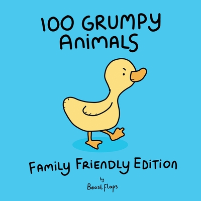 100 Grumpy Animals, Family Friendly Edition - Beast Flaps
