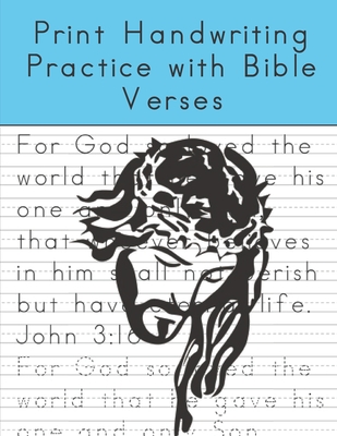 Print Handwriting Practice with Bible Verses: Print Handwriting Workbook for Teens and Adults while Learning Bible Verses - Nathan Frey