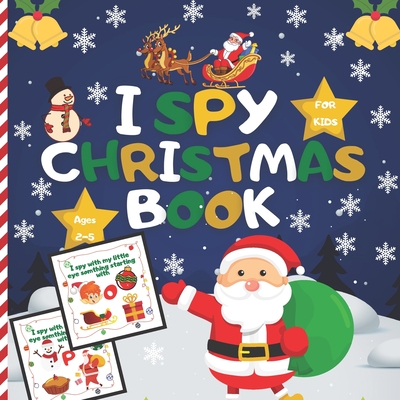 I spy christmas book For Kids Ages 2-5: A Fun Learning And Guessing Game Book, Great Christmas Gifts For Kids, Toddler &Preschool, Activity Book, All - Fribla Janu Press