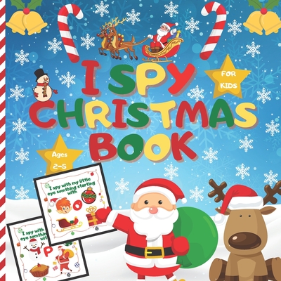 I spy christmas book For kids Ages 2-5: A Fun Learning And Guessing Game Book, Great Christmas Gifts For Kids, Toddler &Preschool, Activity Book, All - Fribla Janu Press