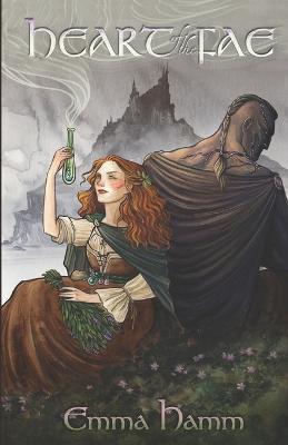 Heart of the Fae: A Beauty and the Beast Retelling - Emma Hamm