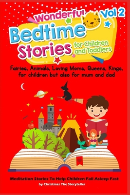 Wonderful bedtime stories for Children and Toddlers 2: For children but also for mum & dad: Meditation Stories To Help Children Fall Asleep Fast. - Christmas The Storyteller