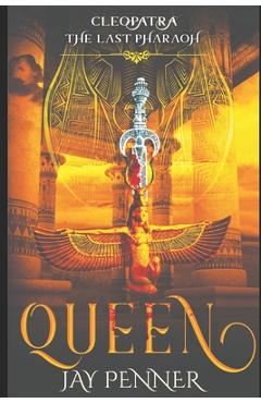 Coperta cărții 'The Last Pharaoh - Book II - Queen - Jay Penner'
