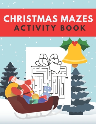 Christmas Mazes Activity Book: Fun Xmas Maze Puzzle Game for Kids - Stocking Stuffer Gift Idea with Christmas Tree, Reindeer, Snowman and More - Ho Ho Press