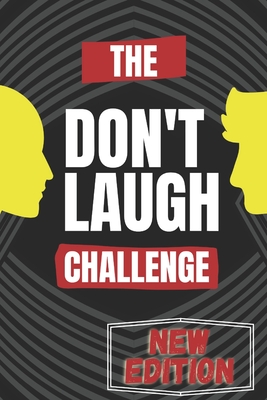 The Don't Laugh Challenge: Hilarious, funny, silly, easy, hard, and challenging would you rather questions for kid, teens, boys, and girls! - Haryzon