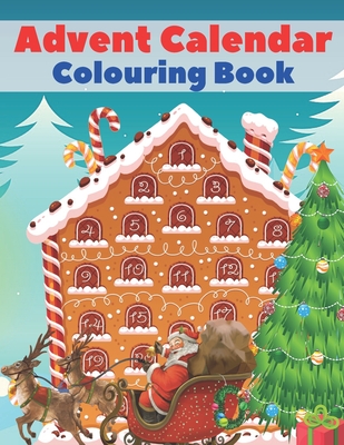 Advent Calendar Colouring Book: 24 Numbered Christmas Colouring Pages for Toddlers and Preschoolers - This Activity Book Is Perfect Gift for Christmas - Kr Colins