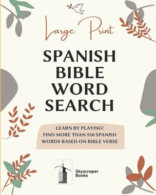 Large Print Spanish Bible Word Search: Learn by playing! Find more than 950 Spanish Words Based on Bible Verse: Bible verse search word 8'' x 10'' IN, - P&m P&m