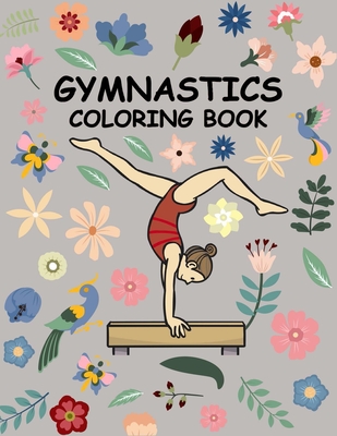 Gymnastics coloring book: A Cute coloring books for kids and girls 6-8 with Gorgeous Design (Perfect gymnastics gifts) - Brownish Press