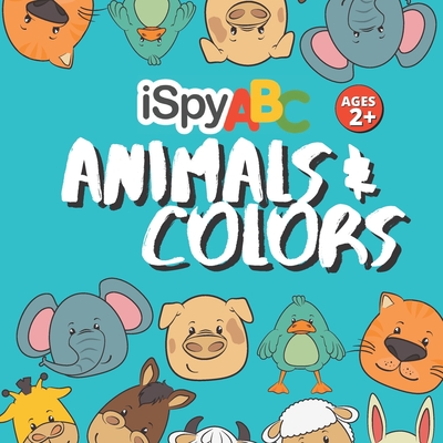 I Spy ABC Animals and Colors: Activity Book for Toddlers Ages 2+ - Tony Turtle