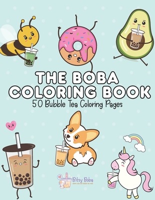 The Boba Coloring Book: 50 Bubble Tea Coloring Pages - Bitsy Boba