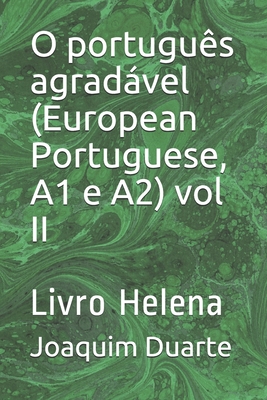 Coperta cărții 'O português agradável (European Portuguese, A1 e A2) vol II: Livro Helena - Joaquim Alberto Marques Duarte'