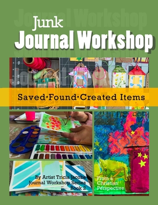 Coperta cărții 'Junk Journal Workshop: Saved, Found, Created Items - Tricia Jacobs'