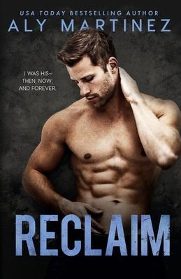 Reclaim: A Standalone Friends-to-Lovers Romance - Aly Martinez