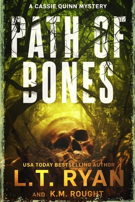 Path of Bones: A Cassie Quinn Mystery - K. M. Rought