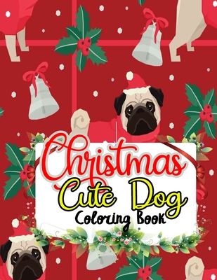 Christmas Cute Dog Coloring Book: Relaxing Festive Adult Coloring Book for Dog Lovers - Truereview Publications