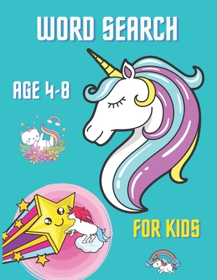 Word Search For Kids Age 4 - 8: 50 fun And Educational Word Search Puzzles, Large Print, My First Word Searches Workbook, Unicorn Design. - Brian Raibot