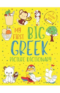 Poza produsului My First Big Greek Picture Dictionary: Two in One: Dictionary and Coloring Book - Color and Learn the Words - Greek Book for Kids (Includes Translatio - Chatty Parrot