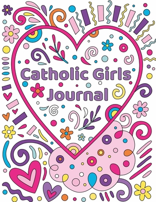 Catholic Girls Journal: Catholic Girls Guided Journal & Bible Verse Coloring Book For Girls-Catholic Activity Book For Kids-Christian Activity - Jesus In Me