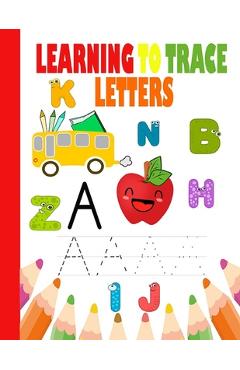 Coperta cărții 'Learning to Trace letters: Learn To Write For Kids, for kids ages 3-5, ABC Letter Tracing for Preschoolers -'