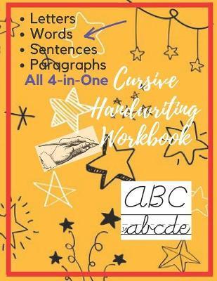 Cursive Handwriting Workbook: Letters, Words, Sentences, Paragraphs Cursive Hand Writing Practice book for Adults, Students and Kids, 4-in-1 notbook - Avisuthra Publishing