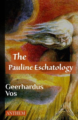 The Pauline Eschatology - Anthem Publishing