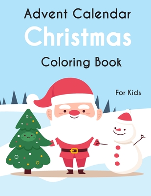 Advent Calendar Christmas Coloring Book For Kids: 25 simple and cute design to color - GIFT For Kids - Holiday's Books