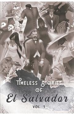 Coperta cărții 'Timeless Stories of El Salvador: The Beginning - Marcos Soriano'