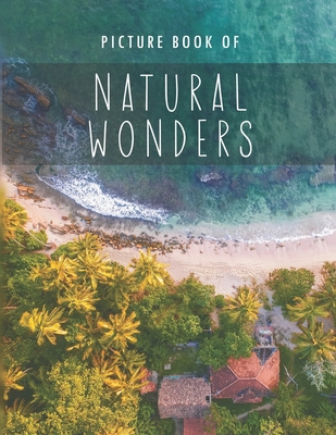 Picture Book of Natural Wonders: for Alzheimer's Patients and Seniors with Dementia. - Cozy Erlnaco
