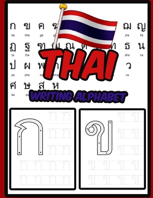 Thai Writing Alphabet: Workbook Practice to Learn How to Trace & Write Thai Alphabet - Publisher Ml Thai