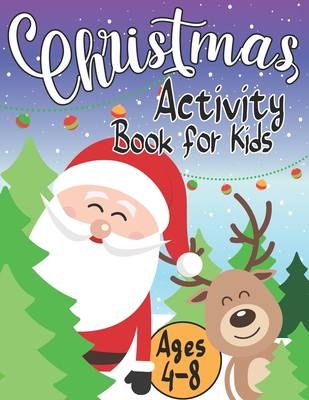 Christmas Activity Book for Kids Ages 4-8: Creative Holiday with Puzzles, Mazes, Color by numbers, Dot to Dot, Shapes, Numbers, Letters Tracing, Spot - Julien P. Acitvity Publishing