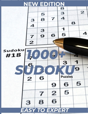 New Edition 1000+ Sudoku Puzzles Easy to Expert: Sudoku Puzzles Book With Solutions. - Dianna Belanova