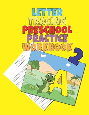 Letter Tracing Preschool Practice Workbook 2: 8.5x11 - Coloring Book for Kids Ages 3-5 - Pen and Pencil Control - Toddler Learning Activities - ABC Pr - Pure Delight Publishing