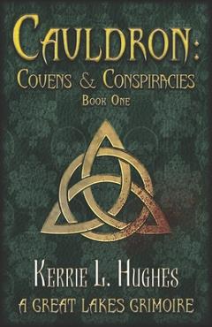 Coperta cărții 'Cauldron: Covens & Conspiracies - Kerrie L. Hughes'