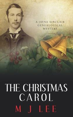 The Christmas Carol: A Jayne Sinclair Genealogical Mystery - M. J. Lee
