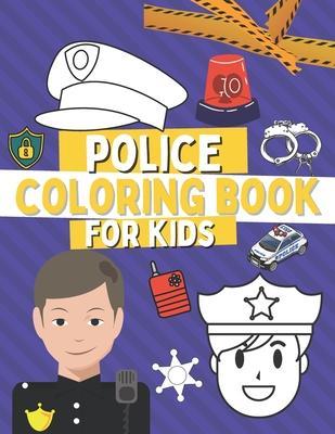 Police Coloring Book For Kids: Coloring Pages For Toddlers with Policemen and Cop Cars - Oscar Barrys