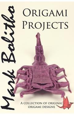 Coperta cărții 'Origami Projects: A collection of original origami designs - Mark Bolitho'
