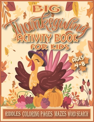 Big Thanksgiving Activity Book for Kids Ages 4-8.: Thanksgiving Books for Kids, Thanksgiving Coloring Books for Kids, Thanksgiving Activity Book for K - Nina Press