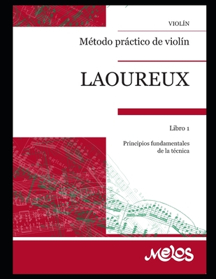 Método práctico de violín: Libro 1, principios fundamentales de la técnica - Nicolas Laoureux