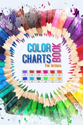 Color Charts Book for Artists: Perfect organizer book for designers, artists, art school students and graphic designers... With more than 2000 swatch - Artsy Betsy