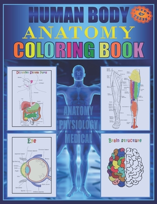 Human Body Anatomy Coloring Book: Anatomy and physiology illustration coloring book for kids and teens, Great christmas, thanksgiving, birthday gift f - Lbrightside Anatomy &. Physiology