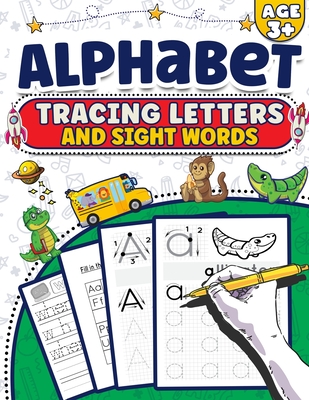 Alphabet Tracing Letters And Sight Words: Handwriting Practice Workbook Preschool - Learn To Write The Alphabet Kindergarten Pre K, Kids Ages 3-5 Read - Flyerprodco Publishing